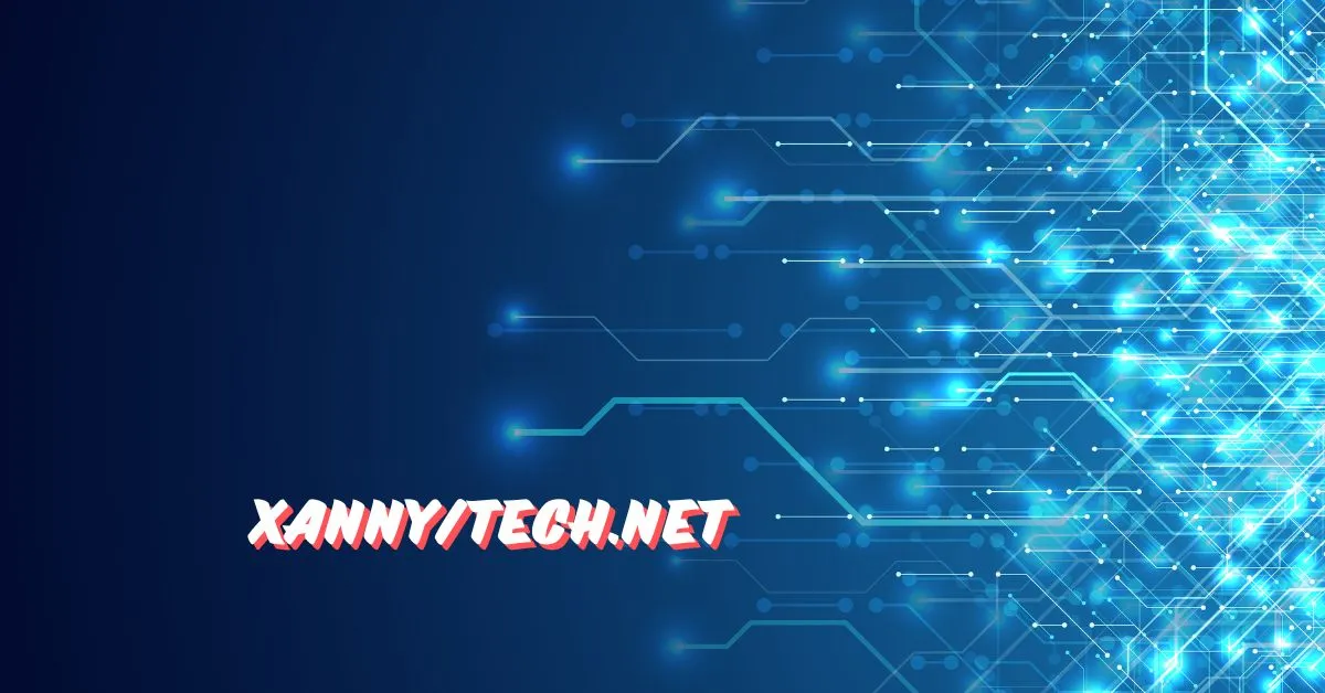 XannyTech.net: Where Innovation Meets