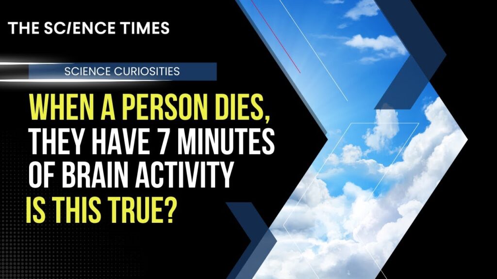 When a person dies, they have 7 minutes